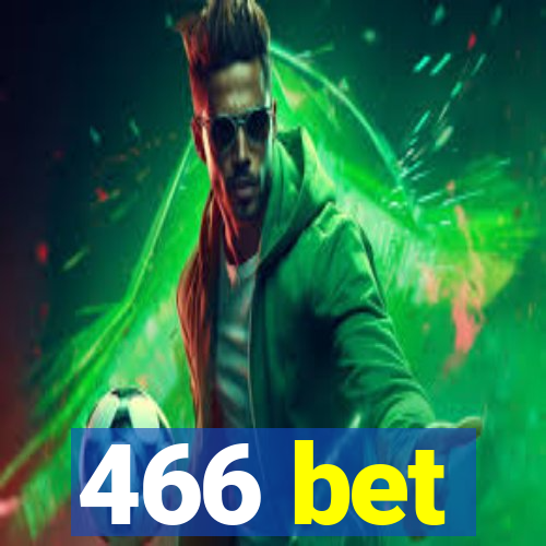 466 bet